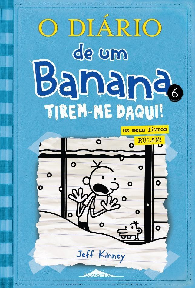 O Diário de um Banana 6  de Jeff Kinney   Tirem-me Daqui! os Meus Livros RULAM! (16ª Edição)