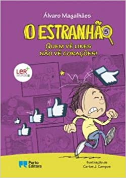 O Estranhão - Quem Vê Likes Não Vê Corações!  de Álvaro Magalhães