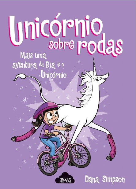 Bia e o Unicórnio Nº 2 - Unicórnio Sobre Rodas de Dana Simpson